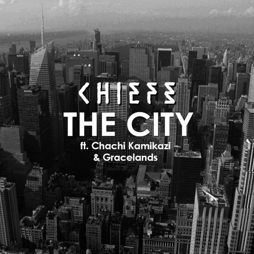 chiefs the City features Gracelands & Chachi Kamikazi